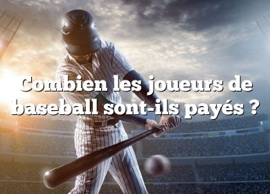 Combien les joueurs de baseball sont-ils payés ?